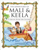 Dobrodružstvá Maliho a Keely: Kniha cností pre deti - The Adventures of Mali and Keela: A Virtues Book for Children