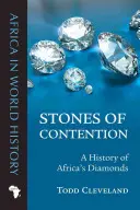 Kamene sporu: História afrických diamantov - Stones of Contention: A History of Africa's Diamonds
