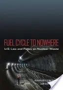 Palivový cyklus do nikam: Právo a politika USA v oblasti jadrového odpadu - Fuel Cycle to Nowhere: U.S. Law and Policy on Nuclear Waste