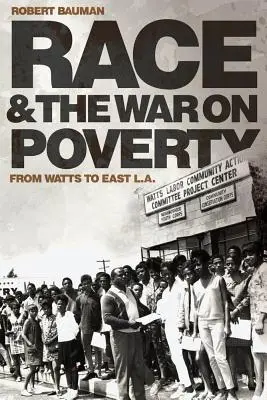 Rasa a vojna proti chudobe, 3: Od Wattsu po východné L.A. - Race and the War on Poverty, 3: From Watts to East L.A.