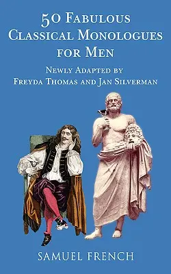 50 báječných klasických monológov pre mužov - 50 Fabulous Classical Monologues for Men