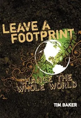 Zanechať stopu - zmeniť celý svet - Leave a Footprint - Change the Whole World