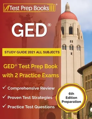 GED študijná príručka 2021 Všetky predmety: Kniha na prípravu na test GED s 2 praktickými skúškami [6. vydanie Príprava]. - GED Study Guide 2021 All Subjects: GED Test Prep Book with 2 Practice Exams [6th Edition Preparation]