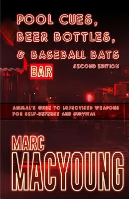 Biliardové tága, pivové fľaše a baseballové pálky: Zvierací sprievodca improvizovanými zbraňami na sebaobranu a prežitie - Pool Cues, Beer Bottles, and Baseball Bats: Animal's Guide to Improvised Weapons for Self-Defense and Survival