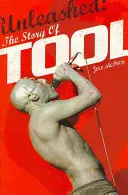 Unleashed: Príbeh skupiny Tool - Unleashed: The Story of Tool