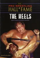 Sieň slávy profesionálneho wrestlingu: Päty (The Heels) - The Pro Wrestling Hall of Fame: The Heels