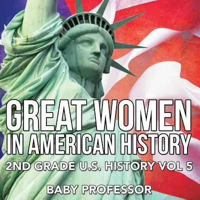 Veľké ženy v amerických dejinách - 2. ročník, dejiny USA, zväzok 5 - Great Women In American History - 2nd Grade U.S. History Vol 5