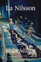 La Nilsson: Môj život v opere - La Nilsson: My Life in Opera