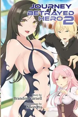 Cesta zradeného hrdinu: 2. diel - Journey of a Betrayed Hero: Volume 2