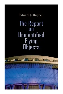 Správa o neidentifikovaných lietajúcich objektoch - The Report on Unidentified Flying Objects