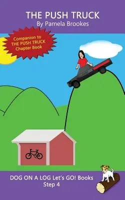 Tlačiareň: (Krok 4) Zvukové knihy (systematické dekódovanie) Pomáhajú rozvíjajúcim sa čitateľom vrátane tých s dyslexiou naučiť sa čítať - The Push Truck: (Step 4) Sound Out Books (systematic decodable) Help Developing Readers, including Those with Dyslexia, Learn to Read