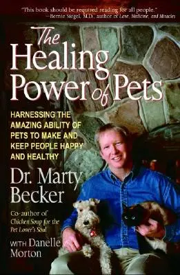Liečivá sila domácich zvierat: Využitie úžasnej schopnosti domácich zvierat urobiť a udržať ľudí šťastnými a zdravými - The Healing Power of Pets: Harnessing the Amazing Ability of Pets to Make and Keep People Happy and Healthy