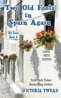 Dvaja starí blázni opäť v Španielsku - VEĽKÝ TLAČ - Two Old Fools in Spain Again - LARGE PRINT