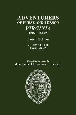 Dobrodruhovia s peňaženkou a osobou, Virgínia, 1607-1624/5. Štvrté vydanie. Tretí zväzok, rodiny R-Z - Adventurers of Purse and Person, Virginia, 1607-1624/5. Fourth Edition. Volume III, Families R-Z