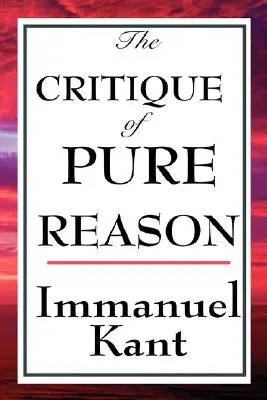 Kritika čistého rozumu - The Critique of Pure Reason