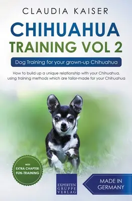 Výcvik čivavy 2. diel: Výcvik psa pre vašu dospelú čivavu - Chihuahua Training Vol. 2: Dog Training for Your Grown-up Chihuahua