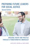 Príprava budúcich lídrov pre sociálnu spravodlivosť: Prepojenie teórie a praxe prostredníctvom transformačnej andragogiky - Preparing Future Leaders for Social Justice: Bridging Theory and Practice Through a Transformative Andragogy