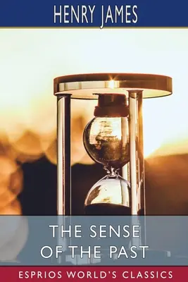 Zmysel minulosti (Esprios Classics) - The Sense of the Past (Esprios Classics)