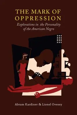 Znak útlaku: Skúmanie osobnosti amerického černocha - The Mark of Oppression: Explorations in the Personality of the American Negro