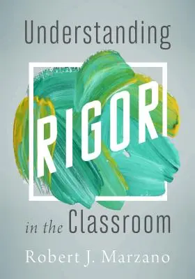 Pochopenie náročnosti v triede - Understanding Rigor in the Classroom
