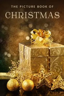 Obrázková kniha o Vianociach: Darčeková kniha pre pacientov s Alzheimerovou chorobou a seniorov s demenciou - The Picture Book of Christmas: A Gift Book for Alzheimer's Patients and Seniors with Dementia