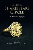 Shakespearov kruh: Alternatívny životopis - The Shakespeare Circle: An Alternative Biography