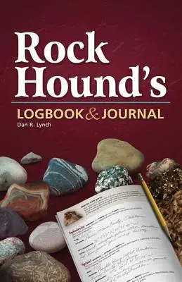 Denník a zápisník lovca hornín - Rock Hound's Logbook & Journal