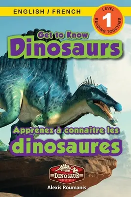Spoznajte dinosaury: Dvojjazyčné (angličtina / francúzština) (Anglais / Franais) Dinosaur Adventures (Engaging Readers, Level 1) - Get to Know Dinosaurs: Bilingual (English / French) (Anglais / Franais) Dinosaur Adventures (Engaging Readers, Level 1)