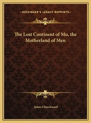 Stratený kontinent Mu, vlasť ľudí - The Lost Continent of Mu, the Motherland of Men