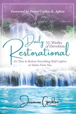 Denná obnova 52-týždňová pobožnosť: Je čas obnoviť všetko, čo je v zajatí alebo čo vám bolo ukradnuté. - Daily Restorational 52-Weeks of Devotion: It's Time to Restore Everything Held Captive or Stolen From You.