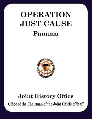 Operácia Spravodlivá vec: Plánovanie a realizácia spoločných operácií v Paname - Operation Just Cause: The Planning and Execution of Joint Operations in Panama