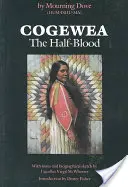 Cogewea, Polovičná krv: A Depiction of the Great Montana Cattle Range - Cogewea, the Half Blood: A Depiction of the Great Montana Cattle Range