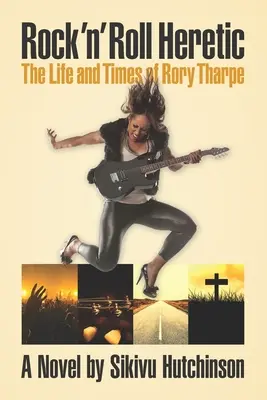 Rock'n'rollový kacír: Život a doba Roryho Tharpa - Rock 'n' Roll Heretic: The Life and Times of Rory Tharpe