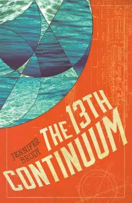 13. kontinuum: 13. trilógia kontinua, kniha 1 - The 13th Continuum: The Continuum Trilogy, Book 1