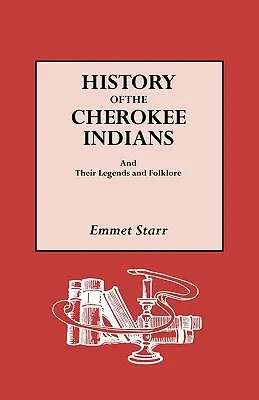 Dejiny černošských Indiánov a ich legendy a folklór - History of the Cherokee Indians and Their Legends and Folklore