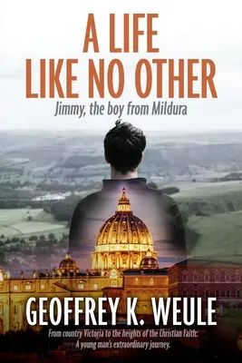 Život ako žiadny iný: Jimmy, chlapec z Mildury - A Life Like No Other: Jimmy, the boy from Mildura