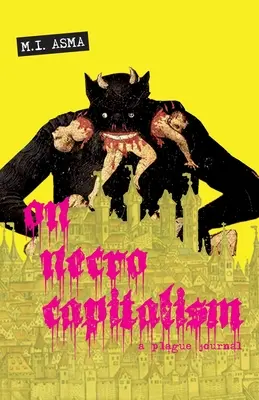 O nekrokapitalizme: O morovom denníku - On Necrocapitalism: A Plague Journal
