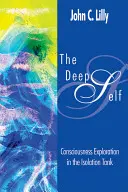 Hlboké ja: Skúmanie vedomia v izolačnej nádrži - The Deep Self: Consciousness Exploration in the Isolation Tank