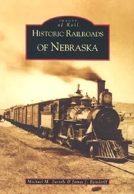 Historické železnice Nebrasky - Historic Railroads of Nebraska