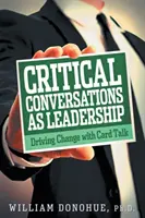 Kritické rozhovory ako vedenie: Rozhovory o kartách ako hnacia sila zmien - Critical Conversations as Leadership: Driving Change with Card Talk