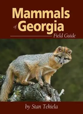 Terénny sprievodca cicavcami Georgie - Mammals of Georgia Field Guide