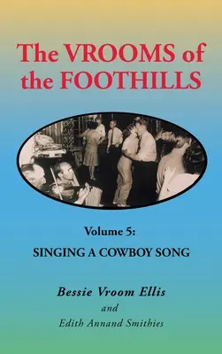 The Vrooms of the Foothills, zväzok 5: Spievanie kovbojskej piesne - The Vrooms of the Foothills Volume 5: Singing a Cowboy Song