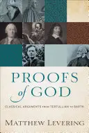 Dôkazy o Bohu: Klasické argumenty od Tertuliána po Bartha - Proofs of God: Classical Arguments from Tertullian to Barth
