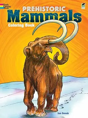 Kniha na vyfarbovanie prehistorických cicavcov - Prehistoric Mammals Coloring Book