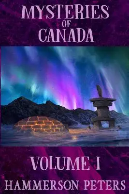 Záhady Kanady: I. zväzok - Mysteries of Canada: Volume I