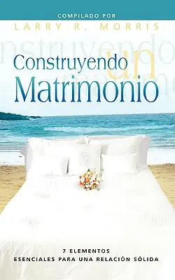CONSTRUYENDO UN MATRIMONIO (španielsky: Tvorba manželstva) - CONSTRUYENDO UN MATRIMONIO (Spanish: Making a Marriage)