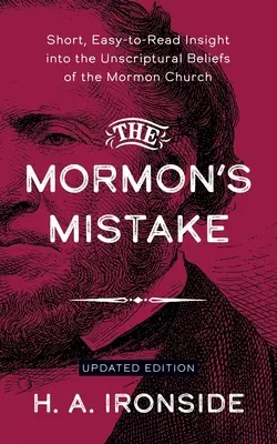 Mormonov omyl: Krátky, ľahko čitateľný pohľad na nepísané viery mormónskej cirkvi - The Mormon's Mistake: Short, Easy-to-Read Insight into the Unscriptural Beliefs of the Mormon Church