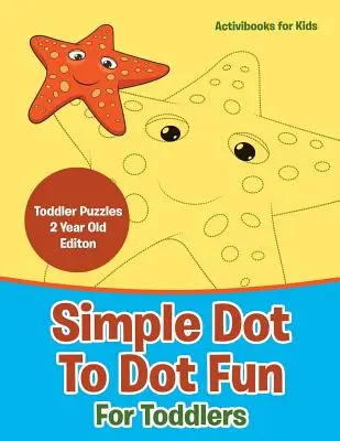 Jednoduchá bodka do bodky Zábava pre batoľatá - Hádanky pre dvojročné batoľatá - Simple Dot To Dot Fun For Toddlers - Toddler Puzzles 2 Year Old Editon