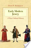 Rané moderné židovstvo: Nové kultúrne dejiny - Early Modern Jewry: A New Cultural History