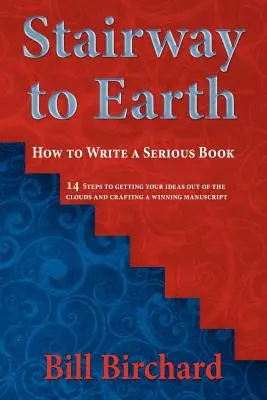 Schody na Zem: Ako napísať vážnu knihu - Stairway to Earth: How to Writer a Serious Book